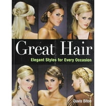 Pre-Owned Great Hair: Elegant Styles for Every Occasion (Paperback) 1402747365 9781402747366