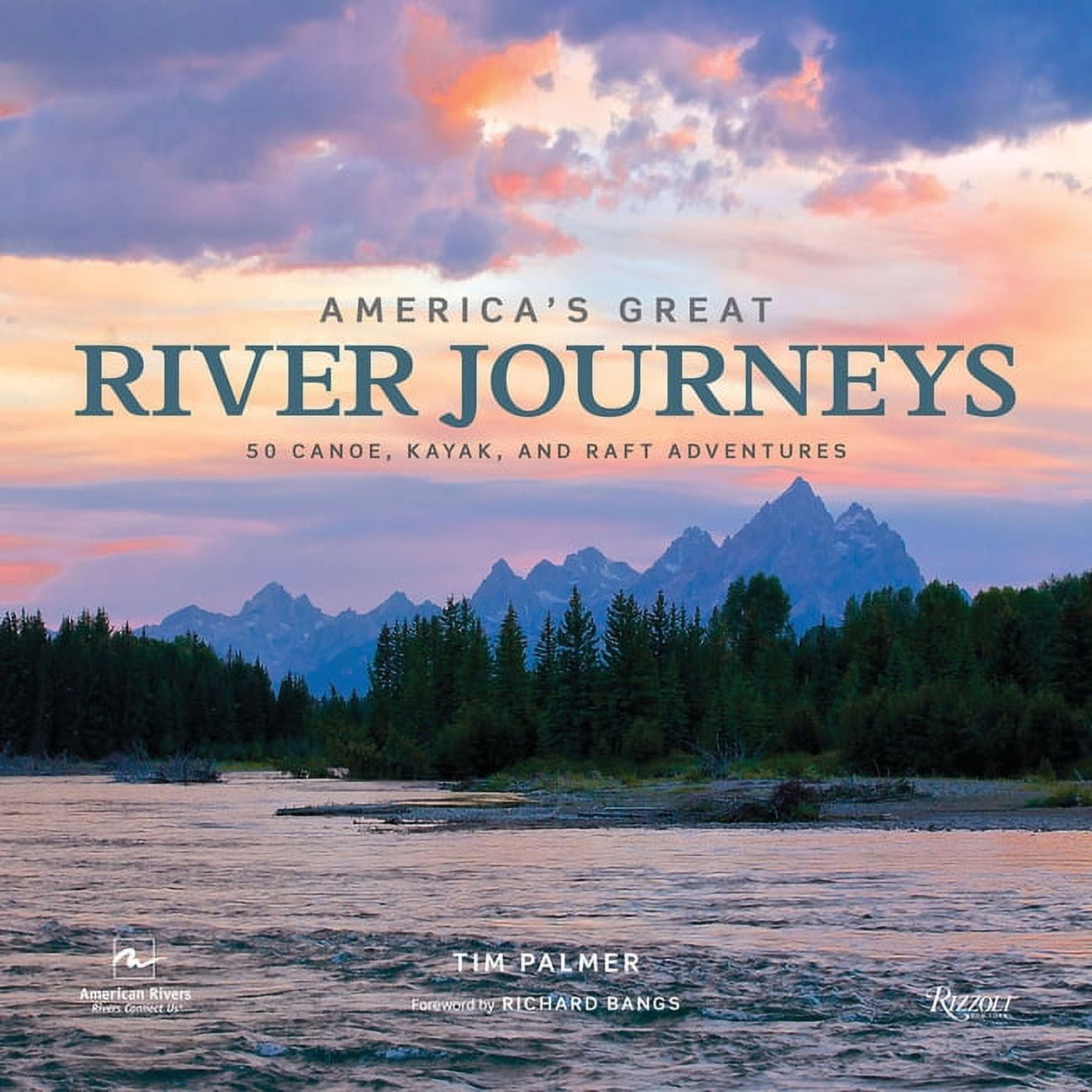 Great Hiking Trails America's Great River Journeys: 50 Canoe, Kayak, and Raft Adventures, (Hardcover)