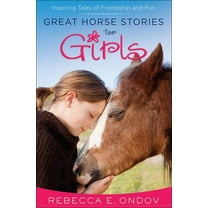 Great Horse Stories for Girls: Inspiring Tales of Friendship and Fun, (Paperback)