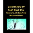 thumbnail image 1 of Great Hymns Of Faith Book One Piano and Alto Sax Duets Worship the Lord, (Paperback), 1 of 1