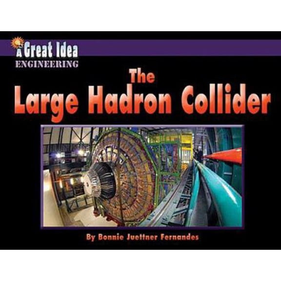 Pre-Owned The Large Hadron Collider (Paperback) 1603575804 9781603575805