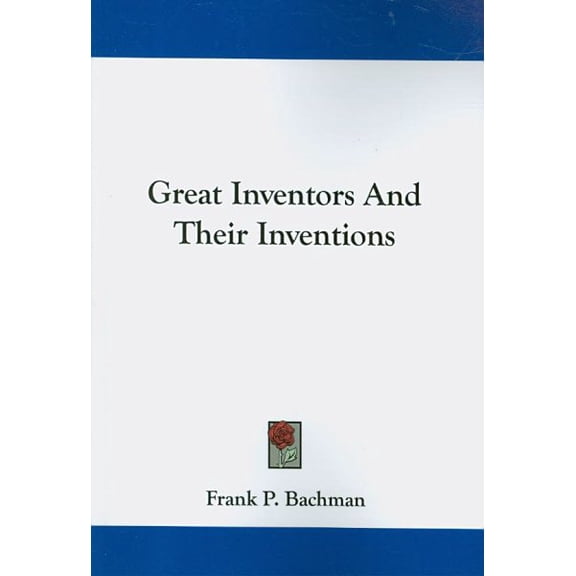 Great Inventors and Their Inventions