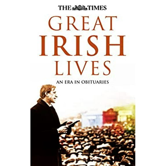 Pre-Owned The Times: Great Irish Lives: An Era in Obituaries (Hardcover) 0007284268 9780007284269