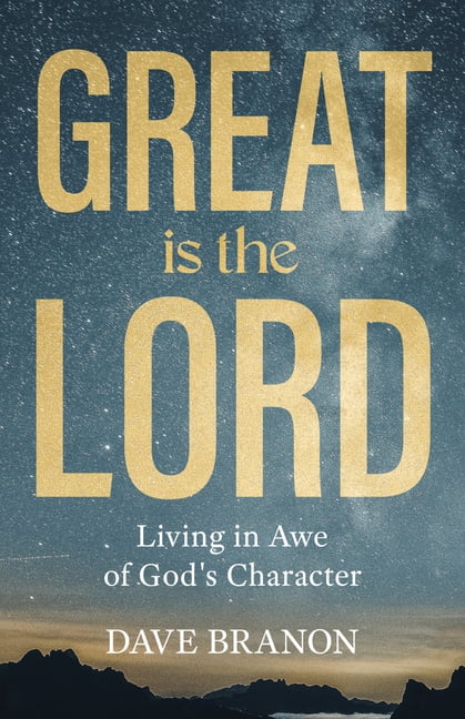 Great Is the Lord: Living in Awe of God's Character, (Paperback)