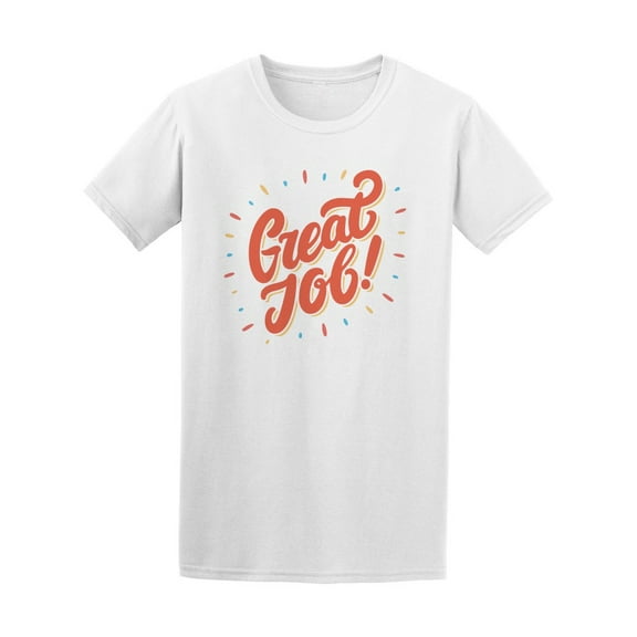 Great Job Lettering T-Shirt Men -Image by Shutterstock, Male x-Large