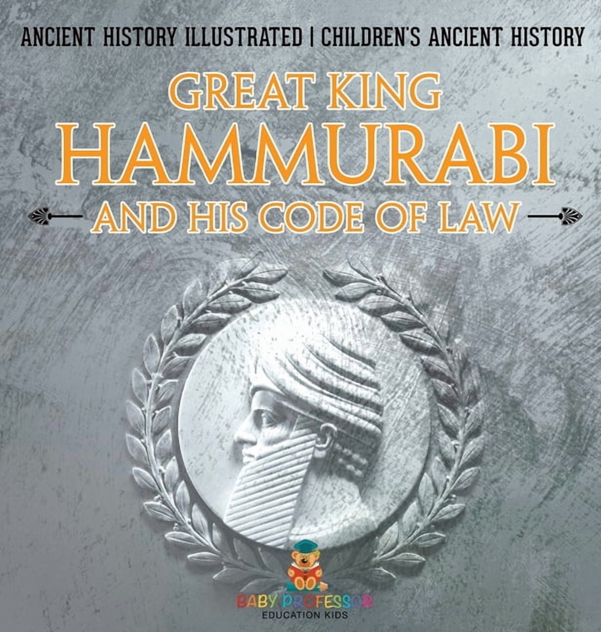Great King Hammurabi and His Code of Law - Ancient History Illustrated ...