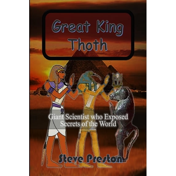 Great King Thoth : Giant Scientist who Exposed Secrets of the World (Paperback)