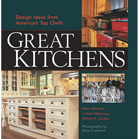 Pre-Owned Great Kitchens: Design Ideas from America's Top Chefs (Paperback) 1561585343 9781561585342