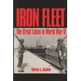 thumbnail image 1 of Great Lakes Books Iron Fleet: The Great Lakes in World War II, (Paperback), 1 of 1