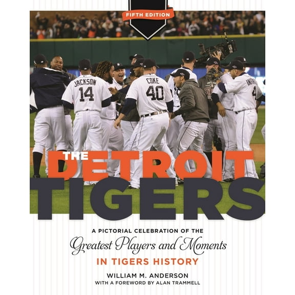 Great Lakes Books The Detroit Tigers: A Pictorial Celebration of the Greatest Players and Moments in Tigers' History, Updated Edition, (Hardcover)