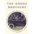 thumbnail image 1 of Great Lakes Books The Dodge Brothers: The Men, the Motor Cars, and the Legacy, (Paperback), 1 of 1