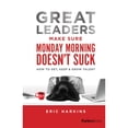 thumbnail image 1 of Pre-Owned Great Leaders Make Sure Monday Morning Doesn't Suck: How to Get, Keep & Grow Talent (Hardcover) 1950863832 9781950863839, 1 of 1