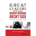 thumbnail image 1 of Pre-Owned Great Leaders Make Sure Monday Morning Doesn't Suck: How to Get, Keep & Grow Talent (Hardcover) 1950863832 9781950863839, 1 of 1
