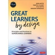 Great Learners by Design Principles and Practices to Supercharge Learners, Paperback