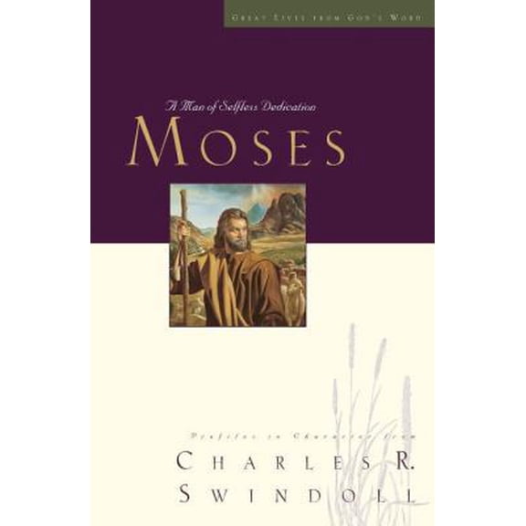 Pre-Owned Great Lives: Moses: A Man of Selfless Dedication (Paperback) 1400202493 9781400202492