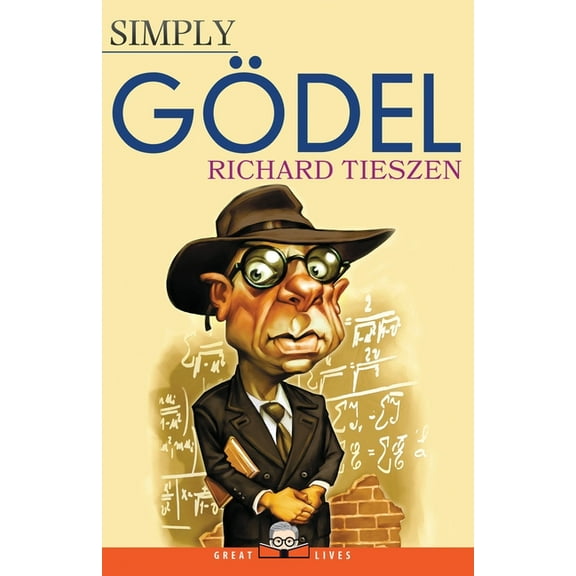 Great Lives Simply GÃ¶del, Book 8, (Paperback)