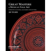 Great Masters of Mexican Folk Art 20 Years, Hardcover