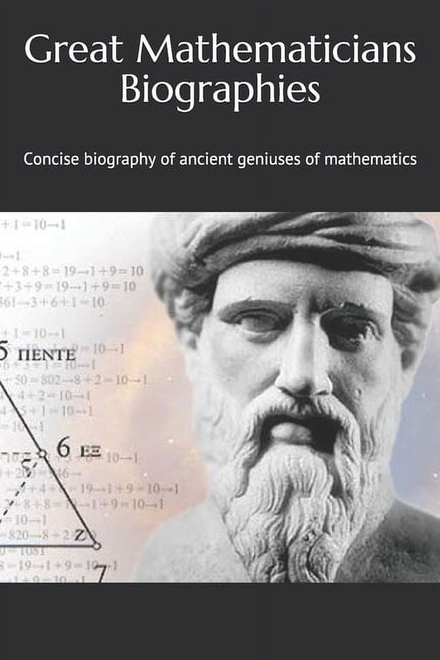 Mathematicians Biography Great Mathematicians Biographies : Concise biography of ancient ...
