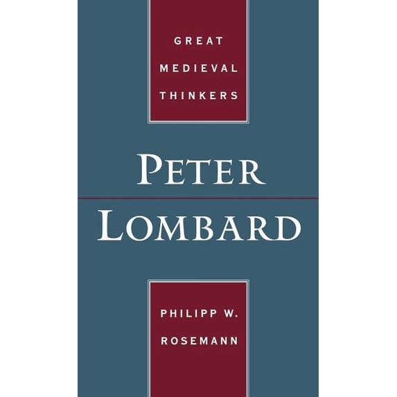 Great Medieval Thinkers Peter Lombard, (Hardcover)