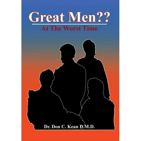 Great Men?? : At the Worst Time