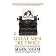 thumbnail image 1 of Pre-Owned Great Men Die Twice: The Selected Works of Mark Kram (Paperback) 1250064996 9781250064998, 1 of 1