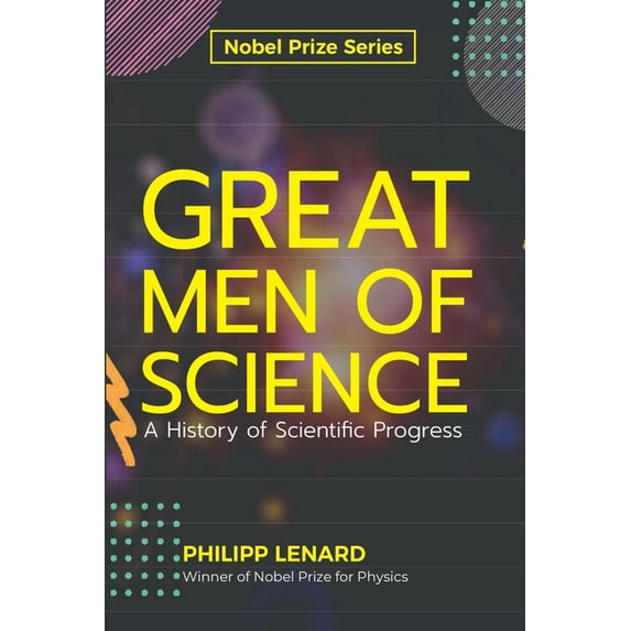 Great Men of Science A History of Scientific Progress, (Paperback)
