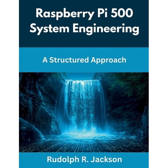 Great Minds Raspberry Pi 500 System Engineering: A Structured Approach, (Paperback)