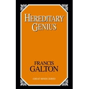 Great Minds Hereditary Genius An Inquiry into Its Laws And Consequences, Paperback