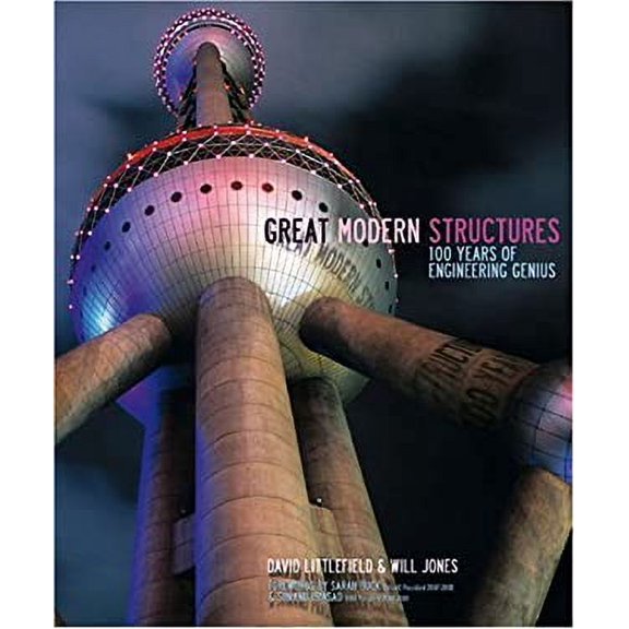 Pre-Owned Great Modern Structures: 100 Years of Engineering Genius (Hardcover) 1844428141 9781844428144