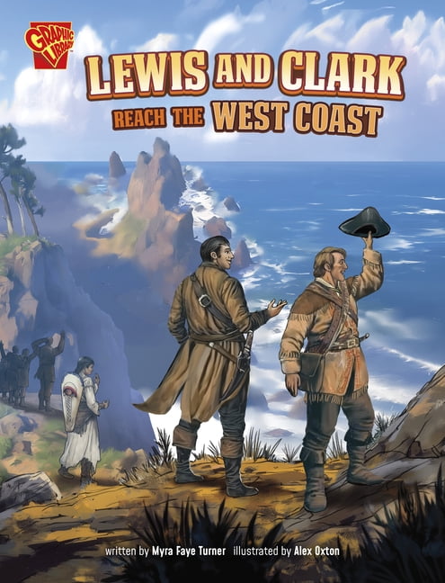 Great Moments in History Lewis and Clark Reach the West Coast, (Hardcover)