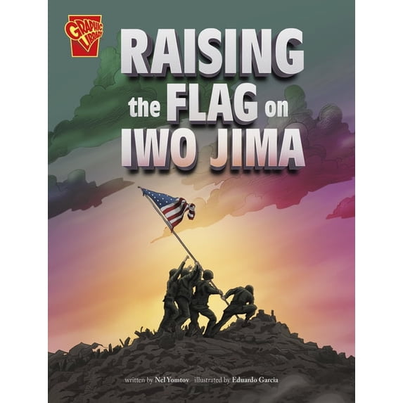 Great Moments in History Raising the Flag on Iwo Jima, (Hardcover)