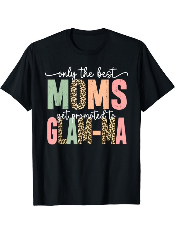 Great Moms Get Promoted To Glam-Ma Birthday Gift For Grandma T-Shirt BLACK Unisex S-5XL Hot Trending Shirt, Vintage Birthday Gift