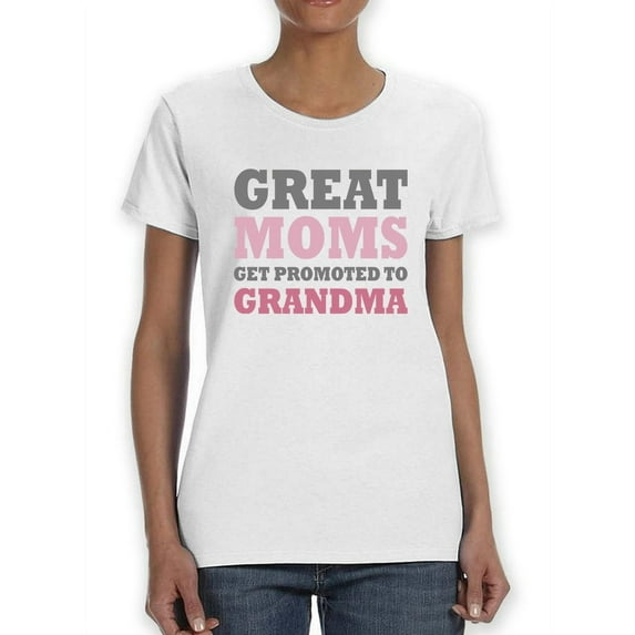 Great Moms Promoted To Grandma Women T-Shirt, Female 3X-Large