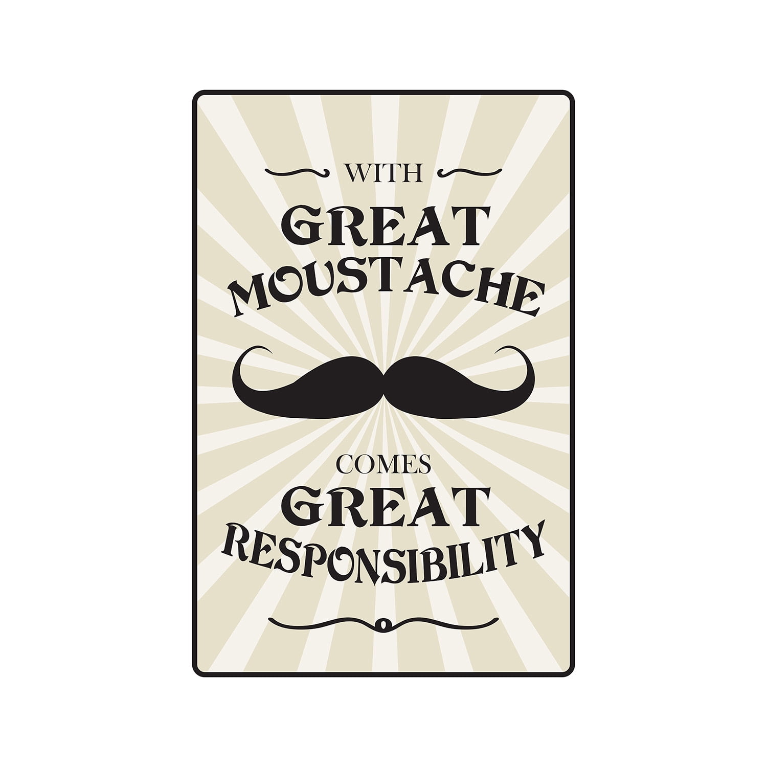 SignMission Targa Umoristica 'Great Mustache Comes With Great Responsibility' - 30,5x20,3 Cm, Per Interni/Esterni, Made In USA - 2