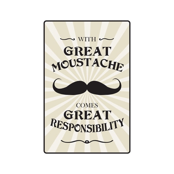Great Mustache Comes With Great Responsibility Novelty Aluminum Sign | Indoor/Outdoor | Funny Home Décor for Garages, Living Rooms, Bedroom, Offices | SignMission Shave Gift Sign Wall