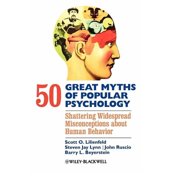 Great Myths of Psychology 50 Great Myths of Popular Psychology: Shattering Widespread Misconceptions about Human Behavior, (Paperback)