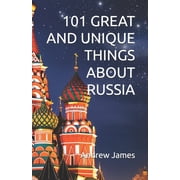 Great Nations 101 Great and Unique Things about Russia Book 10 of The "Great Nations" series, Book 10, Paperback