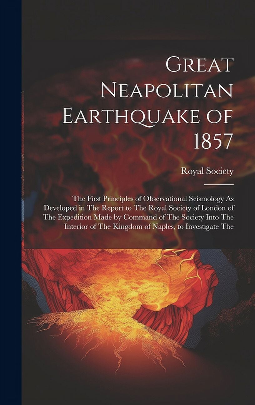 Great Neapolitan Earthquake of 1857: The First Principles of