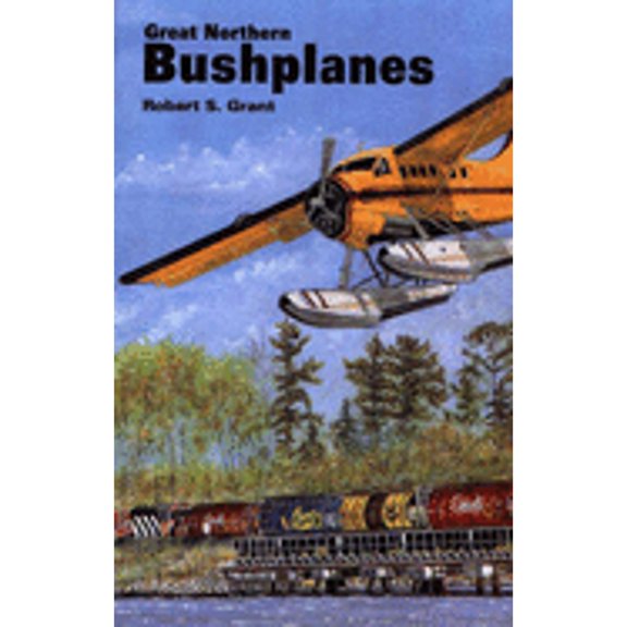 Pre-Owned Great Northern Bushplanes (Paperback) 0888394004 9780888394002