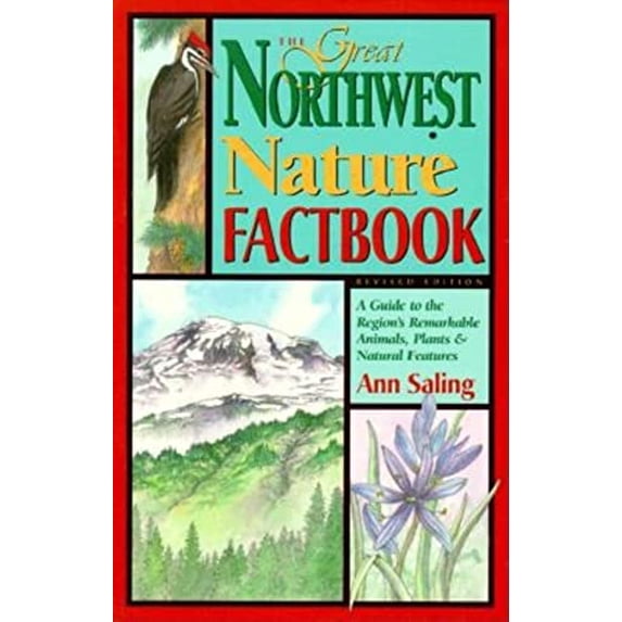 Pre-Owned Great Northwest Nature Factbook: A Guide to the Region's Animals, Plants, & Natural Resources (Paperback) 0882405144 9780882405148