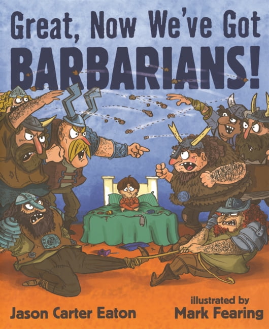 Great, Now We've Got Barbarians!, (Hardcover)