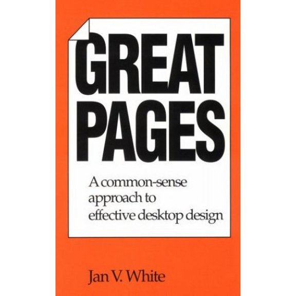 Pre-Owned Great Pages: A Common-Sense Approach to Effective Desktop Design (Paperback) 1878567012 9781878567017