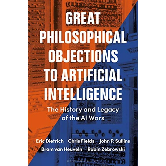 Pre-Owned Great Philosophical Objections to Artificial Intelligence: The History and Legacy of the AI Wars Paperback
