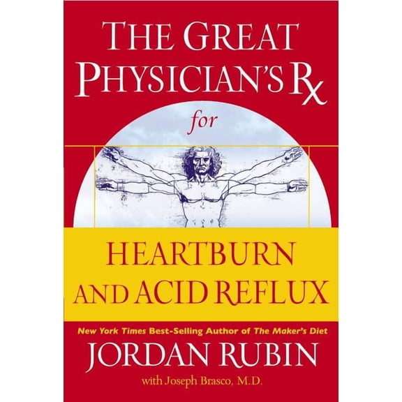 Great Physician's RX: The Great Physician's RX for Heartburn and Acid Reflux (Hardcover)