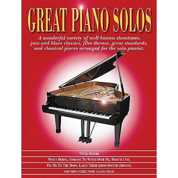Great Piano Solos: The Red Book: A Wonderful Variety of Well-Known Showtunes, Jazz and Blues Classics, Film Themes, Great Standards and Classical Pieces Arranged for the Solo Pianist (Paperback)