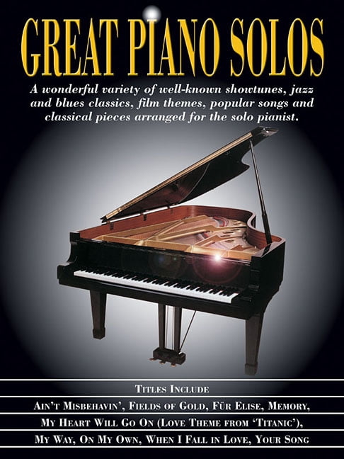 Great Piano Solos: Showtunes, Jazz & Blues, Film Themes, Pop Songs & Classical, (Paperback)