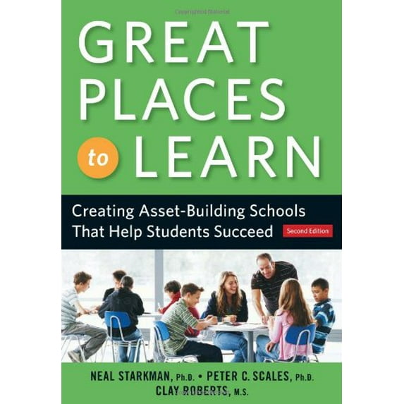 Pre-Owned Great Places to Learn: Creating Asset-Building Schools That Help Students Succeed Paperback