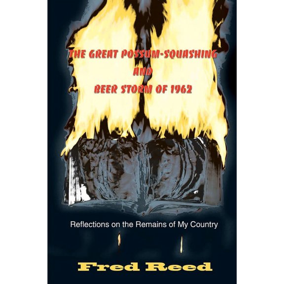The Great Possum-Squashing and Beer Storm of 1962 : Reflections on the Remains of My Country