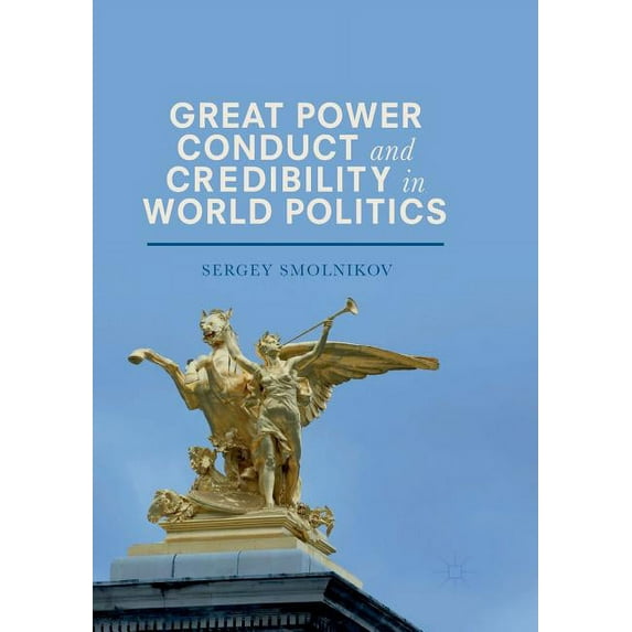 Great Power Conduct and Credibility in World Politics, (Paperback)