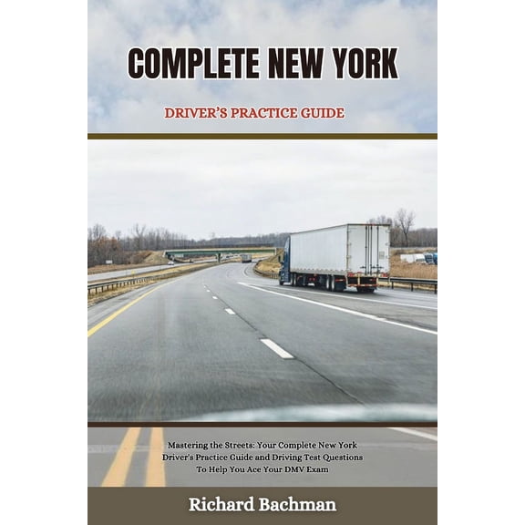 Great Practice Tests for Driver's: Complete New York Driver's Practice Guide: Mastering the Streets: Your Complete New York Driver's Practice Guide and Driving Test Questions To Help You Ace Your DMV